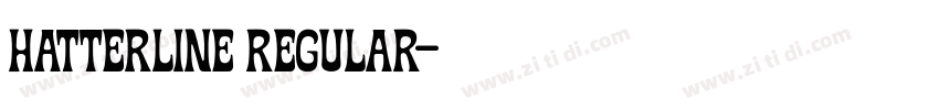 Hatterline Regular字体转换 Hatterline Regular字体转换